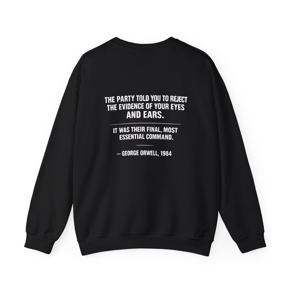 1984 Quote Crewneck Sweatshirt — "The Party Told You to Reject the Evidence" Graphic Pullover