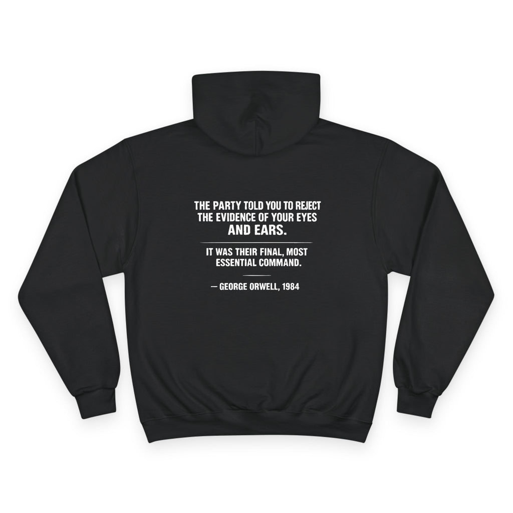 Orwell Quote Hoodie — "Reject the Evidence of Your Eyes and Ears" Literary Pullover