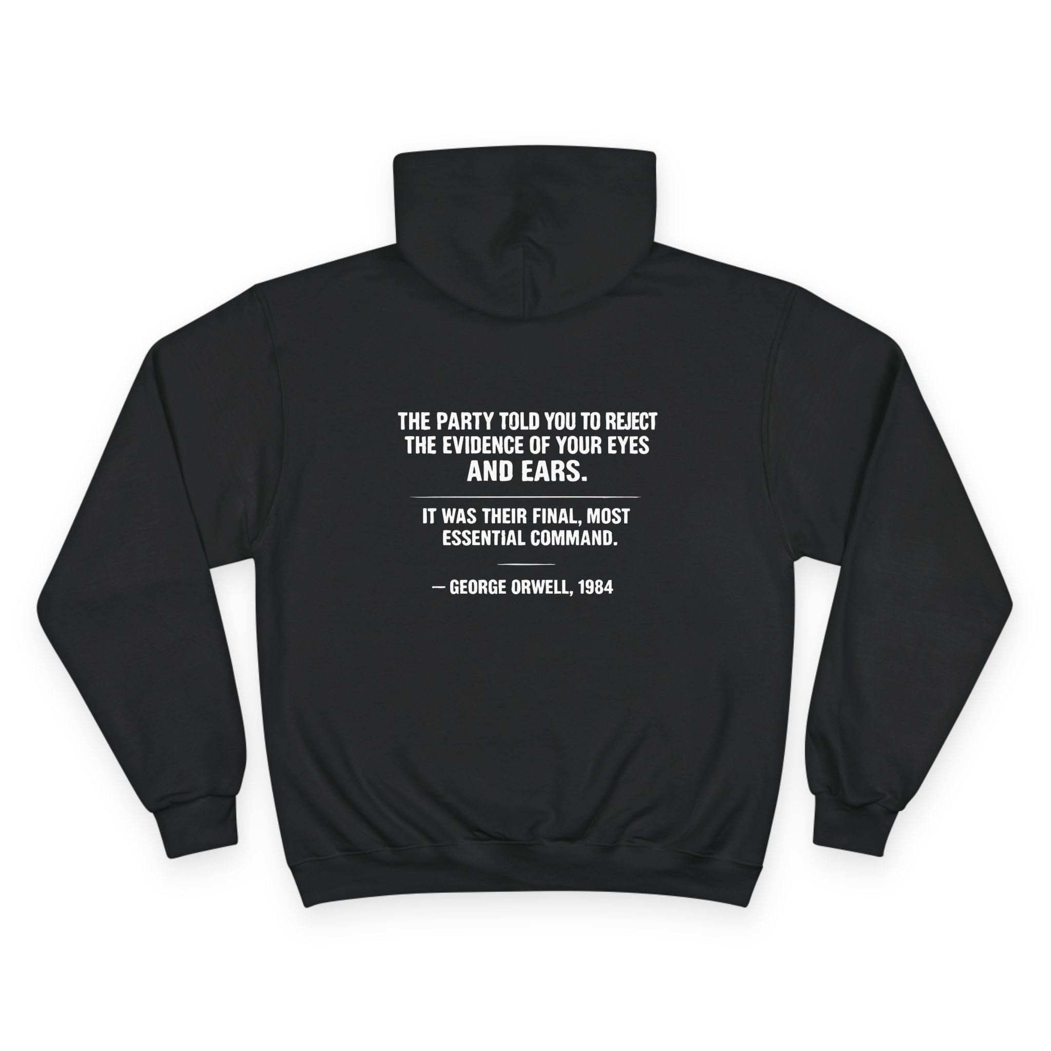 Orwell Quote Hoodie — "Reject the Evidence of Your Eyes and Ears" Literary Pullover
